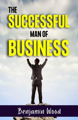 The Successful Man of Business  - Best Books to Read BIG SUCCESS