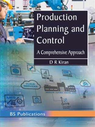 Production Planning and Control : A Comprehensive Approach