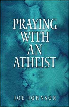 Praying With An Atheist