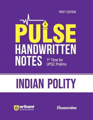 (Old Edition) Arihant PULSE Indian Polity Coloured Handwritten Notes | 1st Time For UPSC Prelims with Concepts, facts, Analysis, Maps, Images, Flow Charts and Time Saving Notes