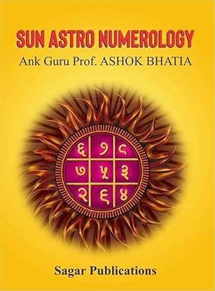 Sun Astro Numerology - English - Ank Guru Prof. Ashok Bhatia - Sagar Publications Paperback – 1 January 2023
by Ashok Bhatia (Author)