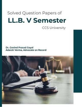 Solved Question Papers of LL.B. V Semester CCS University