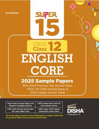 Disha Super 15 CBSE Class 12 English Core 2025 Sample Papers with 2024 Previous Year Solved Paper, 2024-25 CBSE Sample Paper &2023 Topper Answer Sheet 3rd Edition|