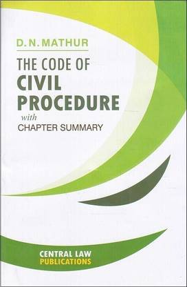 Central Law Publication's The Code of Civil Procedure, 1908 (CPC) with Chapter Summary by Adv. D. N. Mathur