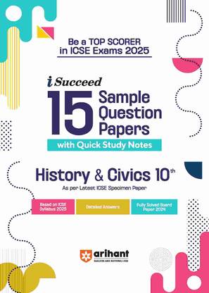 Arihant I - Succeed ICSE 15 Sample Papers History & Civics Class 10th For Exam 2025 | Detailed explanations | Value points and Common Mistakes | Fully solved board paper 2024