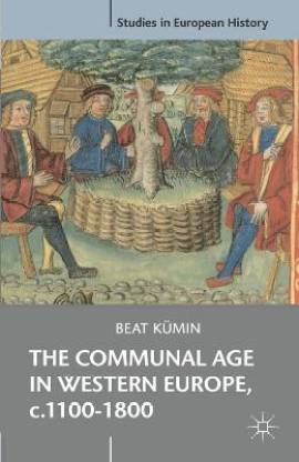 The Communal Age in Western Europe, c.1100-1800