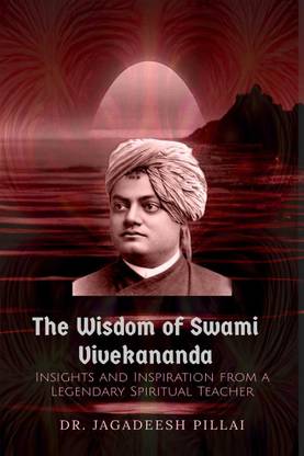 The Wisdom of Swami Vivekananda