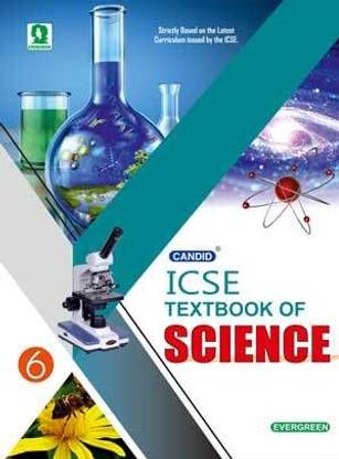 CANDID ICSE TEXTBOOK OF SCIENCE CLASS 6