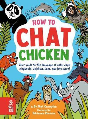 How to Chat Chicken, Gossip Gorilla, Babble Bee, Gab Gecko, and Talk in 66 Other Animal Languages