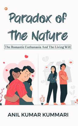 Paradox of The Nature The Romantic Euthanasia and the Living Will