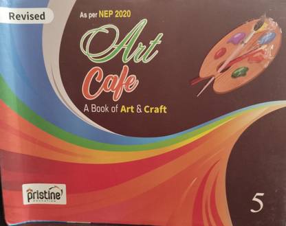 Revised Art Cafe a book of art and craft 5