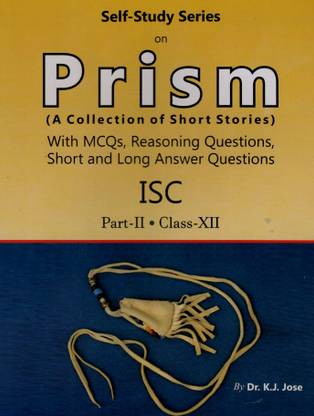 Self Study Series on Prism A Collection of Short Stories for ISC Part 2 for Class XII
