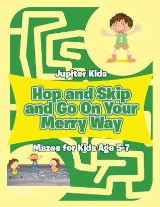 Hop and Skip and Go On Your Merry Way
