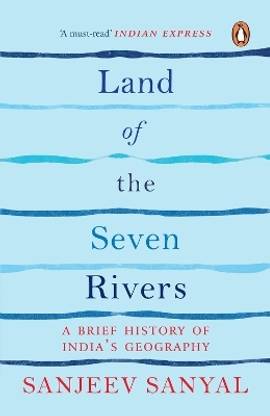 Land of the Seven Rivers  - A Brief History of India's Geography
