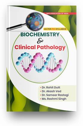 बायोकेमिस्ट्री एंड क्लीनिकल पैथोलॉजी बाय वायु एजुकेशन ऑफ इंडिया, सूटेबल फॉर डी.फार्मा स्टूडेंट्स, बेस्ड ऑन लेटेस्ट PCI-ER सिलेबस - बायोकेमिस्ट्री एंड क्लीनिकल पैथोलॉजी बाय वायु एजुकेशन ऑफ इंडिया, सूटेबल फॉर डी.फार्मा स्टूडेंट्स, बेस्ड ऑन लेटेस्ट PCI-ER सिलेबस