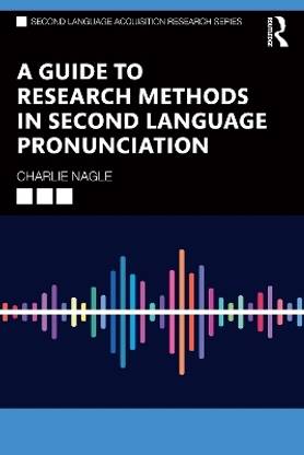 A Guide to Quantitative Research Methods in Second Language Pronunciation