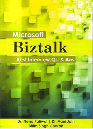 Microsoft Biztalk Best Interview Qs. & Ans.