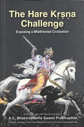 The Hare Krishna Challenge: Exposing A Misdirected Civilization
