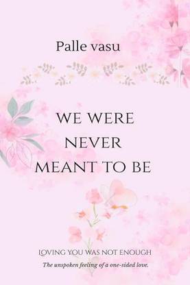 we were never meant to be: loving you was not enough