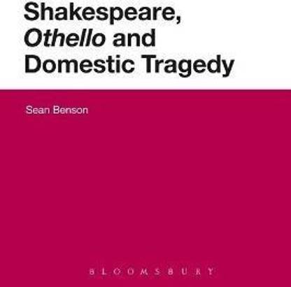 Shakespeare, 'Othello' and Domestic Tragedy