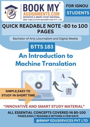 BTTS 183 An Introduction to Machine Translation IGNOU Bachelor of Arts (Translation Studies) Guide – Comprehensive 130-150 Pages Quick Notes on 80 GSM White Paper Including Solved Questions and Important Exam Topics