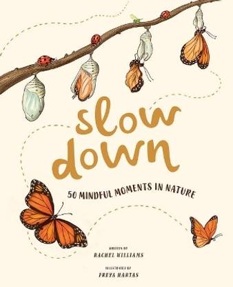 Slow Down  - Slow Down: 50 Mindful Moments in Nature