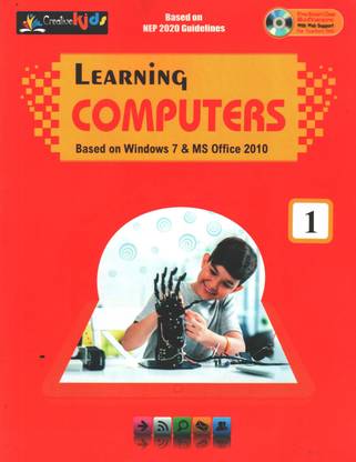 LEARNING COMPUTERS CLASS 1
(BASED ON WINDOWS 7 & MS OFFICE 2010)