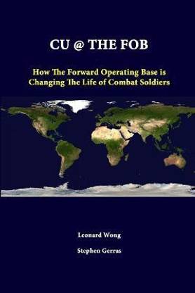 Cu @ the Fob: How the Forward Operating Base is Changing the Life of Combat Soldiers