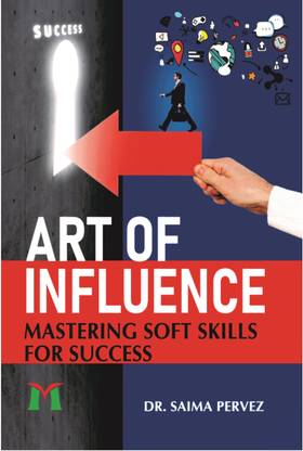 Art of Influence Mastering Soft Skills For Success