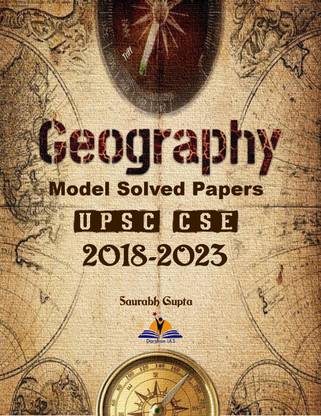 Geography Optional Previous Model Solved Papers For UPSC CSE (2018-2023) By Saurabh Gupta Darshan IAS  - Geography previous solved papers for upsc cse