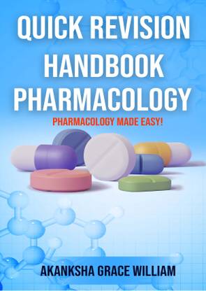 Quick Revision Handbook- Pharmacology: Pharmacology Made Easy