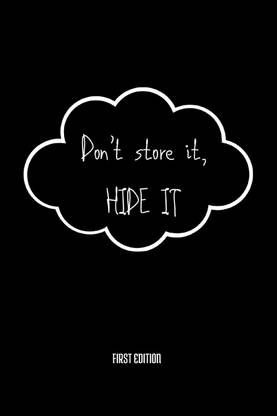 Don't Store It Hide It