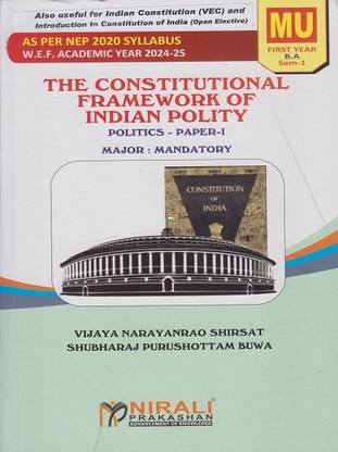 The Constitutional Framework of Indian Polity (Indian Constitution or Constitution of India (OE)) – Politics Paper 1 – For First Year BA – Semester 1 – As Per NEP Syllabus (Major Mandatory) - Mumbai University