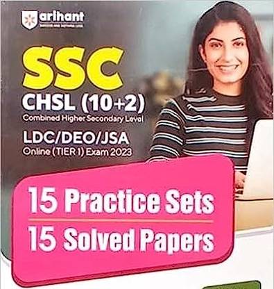 Arihant SSC CHSL (10+2) LDC/DEO/JSA Combined Higher Secondary Level Tier 1 15 Practice Sets & 12 Solved Papers 2023