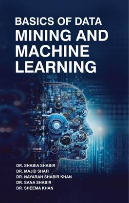 Basics of Data Mining and Machine Learning