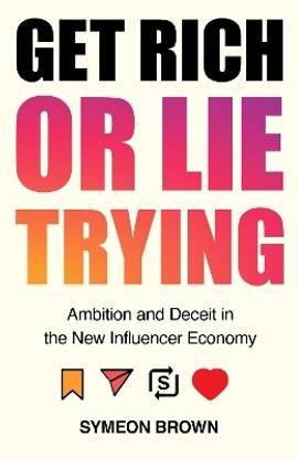 Get Rich or Lie Trying