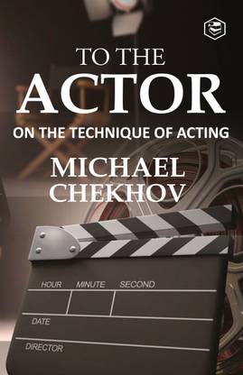 To The Actor: On the Technique of Acting (Deluxe Hardbound Edition)