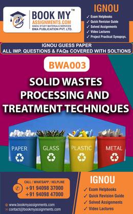 IGNOU BWA 003 Solid Wastes Processing and Treatment Techniques | Guess Paper | Important Question Answer |Certificate in Solid Wastes Treatment Techniques (CSWATT)
University