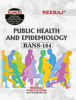 NEERAJ BANS-184 Public Health and Epidemiology- English Medium - for BA - IGNOU - Chapter Wise Help Book including Many Solved Sample Papers & Important Exam Notes – Published by Neeraj Publications