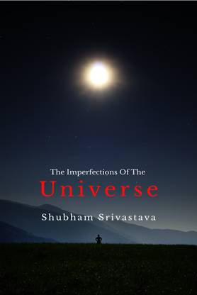 The Imperfection Of The Universe