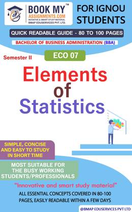 IGNOU ECO 07 Elements of Statistics Quick Readable Notes | Important Topic-wise Conceptual Notes | Bachelor of Business Administration (BBA)