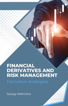 Financial Derivatives and Risk Management -Derivative strategies