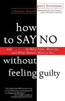 How to Say No Without Feeling Guilty