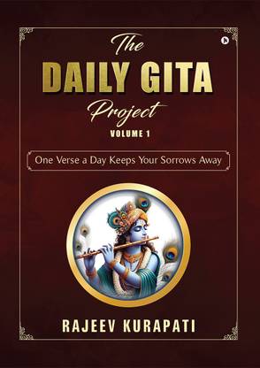 The Daily Gita Project Volume 1  - One Verse a Day Keeps Your Sorrows Away
