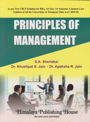 Principles of Management BBA, 1st Year, 1st Semester As Per New CBCS Syllabus (Common Core Syllabus of All the Universities in Telangana State) w.e.f. 2019-20