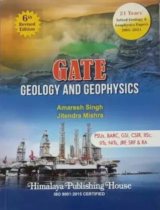 GATE GEOLOGY AND GEOPHYSICS (PSUs, BARC, GSI, CSIR, IISc, IITs, NITs, JRF, SRF & RA)
