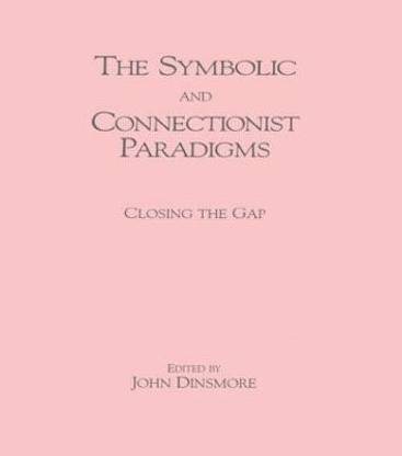 The Symbolic and Connectionist Paradigms