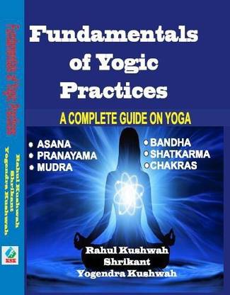Fundamentals of Yogic Practices - A Complete Guide on Yoga