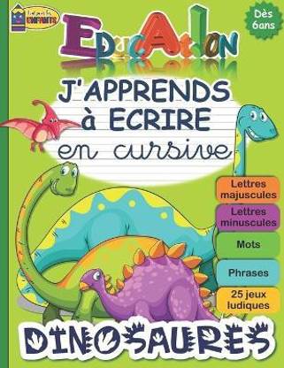 J'APPRENDS a ECRIRE en cursive DINOSAURES