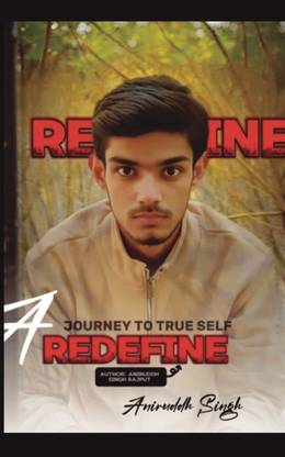 REDEFINE : A JOURNEY TO TRUE SELF  - From Struggles to Strength: Redefining Who You Are